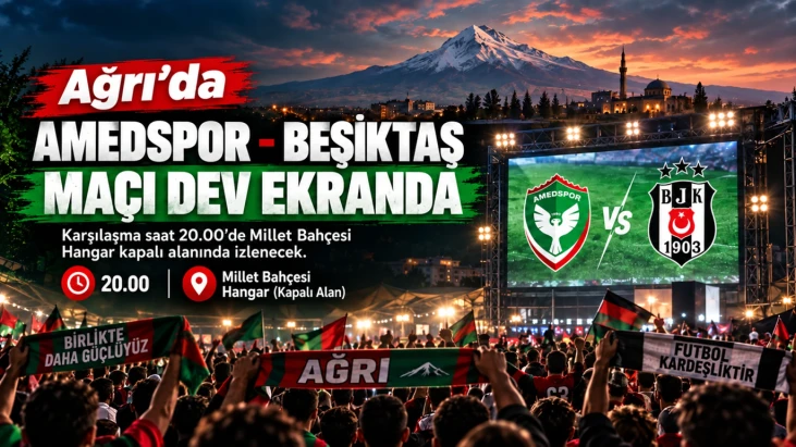 Ağrı’da Amedspor - Beşiktaş maçı dev ekranda izlenecek