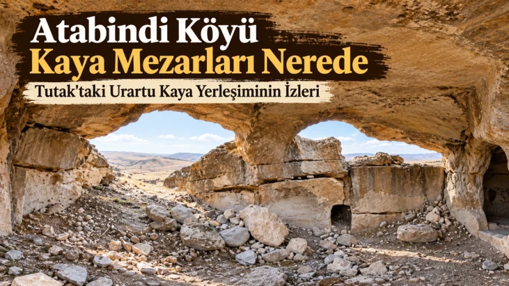 Tutak’ın Dağ Zirvesine Oyulmuş Urartu İzleri Atabindi Kaya Mezarları