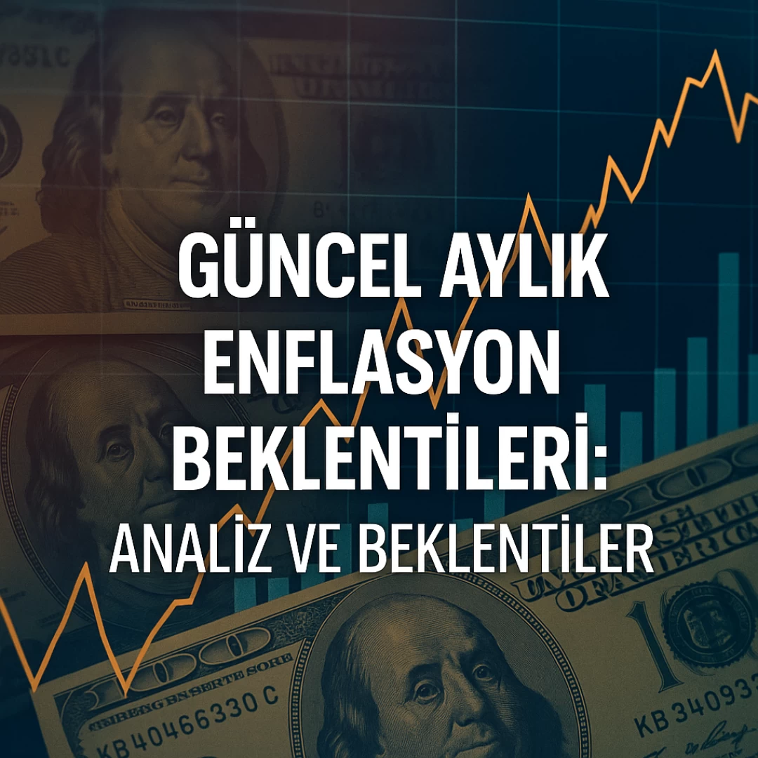 Güncel Aylık Enflasyon Beklentileri: Analiz ve Beklentiler