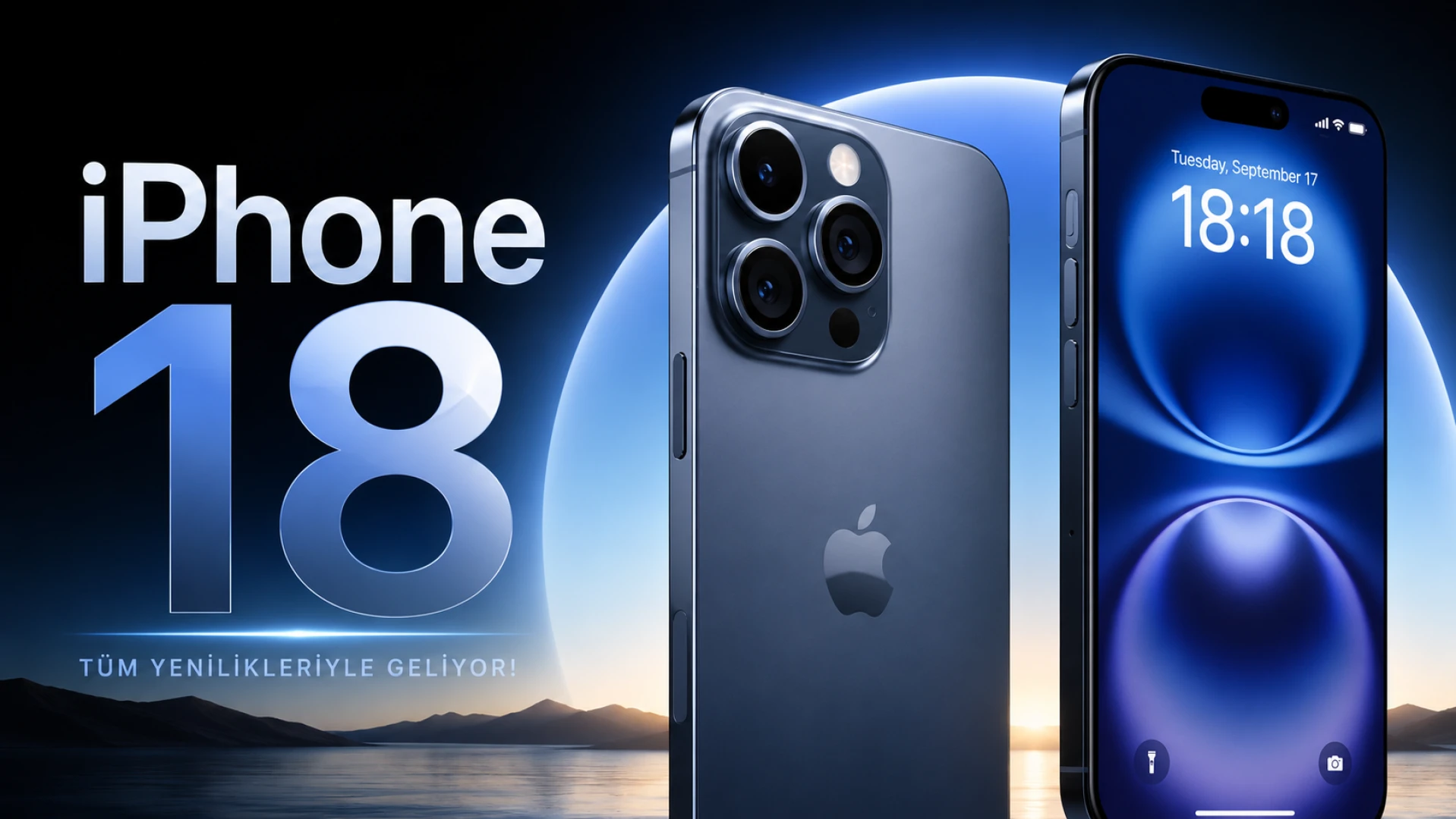 iPhone 18 Beklenen Özellikler, Çıkış Tarihi, Fiyat Tahminleri ve Bilmeniz Gereken Her Şey