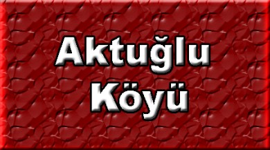 Aktuğlu ( Taçdi ) Doğubayazıt