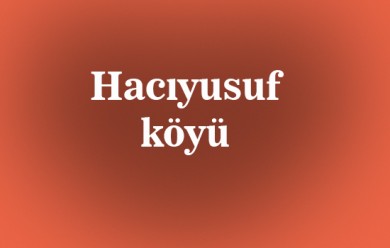 Hacıyusuf ( Heciüsıv ) Tutak