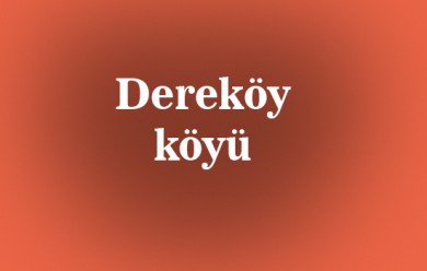 Dereköy ( Guma Kazo ) Tutak